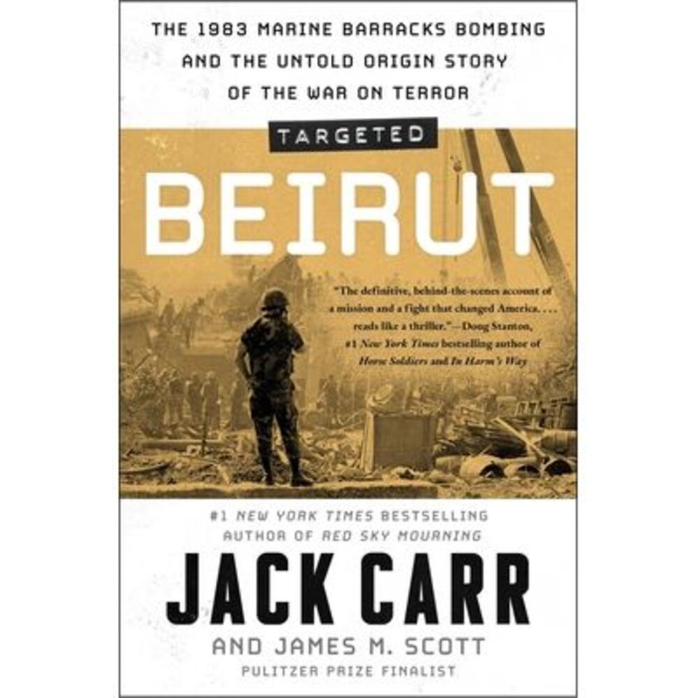 Targeted: Beirut: The 1983 Marine Barracks Bombing and the Untold Origin Story o